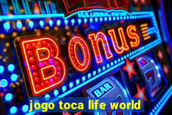 jogo toca life world